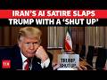 'Shut Up, Trump': Another TACO Moment? Iran Humiliates POTUS With AI Video On Ceasefire Talks