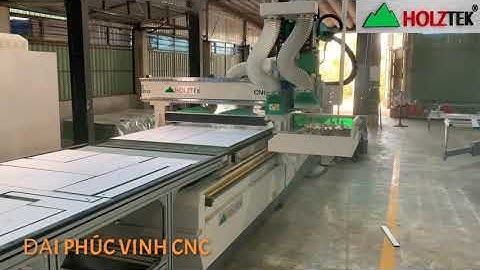 HOLZTEK. MÁY CNC NESTING FULL LINE TẢI NẶNG THAY DAO TỰ ĐỘNG bán chạy nhất thị trường VN 2020