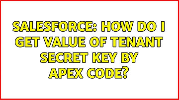 Salesforce: How do I get value of Tenant Secret Key by Apex Code?