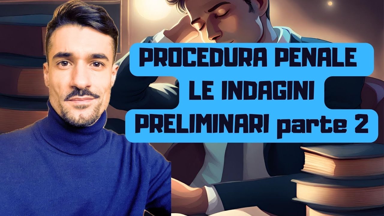 LE INDAGINI PRELIMINARI - parte 2