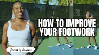 How To Improve Your Footwork With Venus Williams