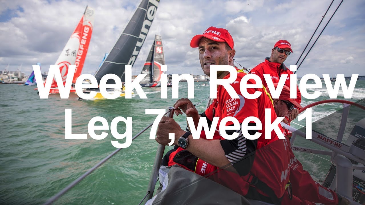 Week in Review - Leg 7, week 1 | Volvo Ocean Race