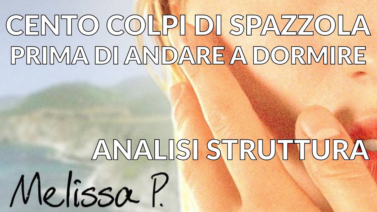 Cento colpi di spazzola (...) di Melissa P. - Analisi struttura libri