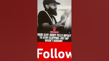 P Diddy tells Nipsey Hussle to stop clapping But Nip wasn