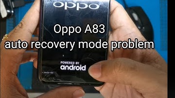 Oppo A83(2018) auto recovery mode problem
