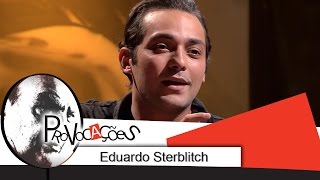 Provocações - Eduardo Sterblitch