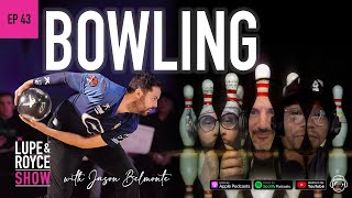 BOWLING - The Lupe and Royce Show (Ep 43)