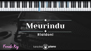 Meurindu - Rialdoni (KARAOKE PIANO - FEMALE KEY)