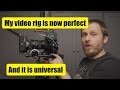 The last video rig upgrade - to make it universal.