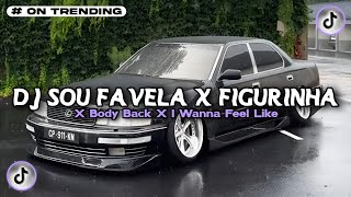 DJ SOU FAVELA X FIGURINHA X BODY BACK X I WANNA FEEL LIKE | STYLE TANTE V2 | BY REZ FVNKY