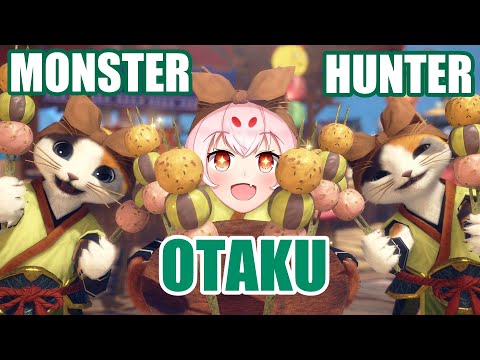 How【Monster Hunter】Turned me into an Otaku