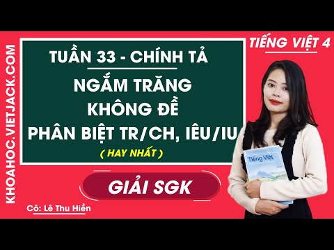 Video Chính tả Ngắm trăng - Không đề - Phân biệt tr/ch,... - YouTube