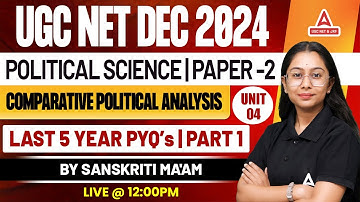 UGC NET Political Science Paper 2 | Unit 4 Comparative Political Analysis Last 5 year PYQs Part 1