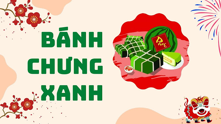 Bài hát bánh chưng xanh của nhạc sĩ nào năm 2024