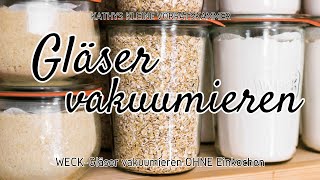 Gläser ohne Einkochen vakuumieren | WECK-Gläser vakuumieren