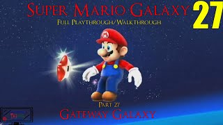 Super Mario Galaxy (Wii) Part 27: Gateway Galaxy
