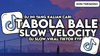 DJ TABOLA BALE SLOW FULL BASS VIRAL TIKTOK BY SILET OPEN UP