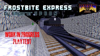 Playtesting FROSTBITE EXPRESS by Emperor S P O O N (WIP MAP - not completed yet!!) - UV Blind