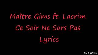 Maître Gims ft. Lacrim | Ce Soir Ne Sors Pas | Lyrics