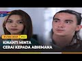 Kinanti ingin cerai dengan abhimana  terpaksa menikahi tuan muda antv   eps 22