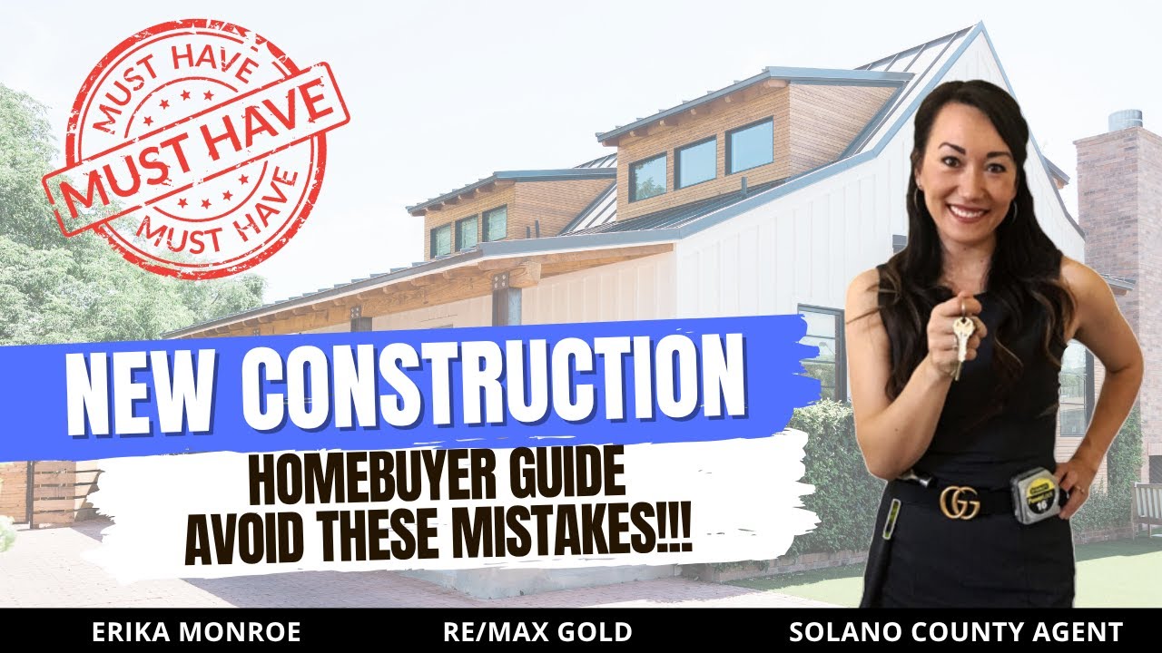 🏡 New Construction Home Buying Guide | Solano County | First Time Buyer  Tips | Avoid These Mistakes