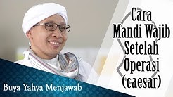 Cara Mandi Wajib Setelah Operasi (caesar) - Buya Yahya Menjawab  - Durasi: 3.17. 