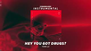 hey you got drugs?, tove lo (instrumental)