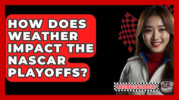 How Does Weather Impact The NASCAR Playoffs? - The Racing Xpert