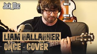 Liam Gallagher - Once (Cover) chords