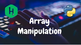 106 - Array Manipulation | Arrays | Hackerrank Solution | Python