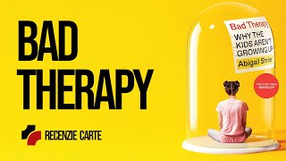 Bad Therapy - Cealalta carte despre Psihologie