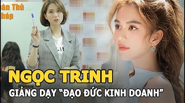 Ngọc Trinh làm giáo viên giảng dạy đạo đức kinh doanh, dân mạng mỉa mai, đào lại quá khứ đ.en