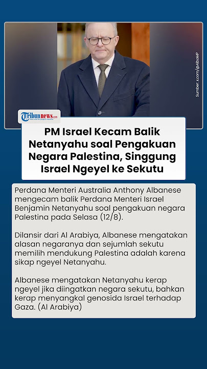 Australia Kecam Balik Israel soal Pengakuan Palestina, Singgung Sikap Ngeyel Netanyahu ke Sekutu