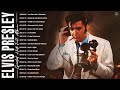 The Best of Elvis Presley Songs Ever - Most Popular Elvis Presley Songs Of All Time