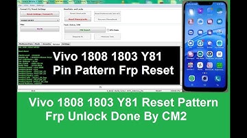 Vivo 1808 1803 Y81 Reset Pattern Frp Unlock By CM2