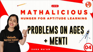 Problems on Ages with Menti 04 | Mathalicious- Hunger for Aptitude Learning | Class 6 Math | Vedantu