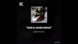 Still in Over Drive