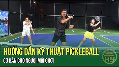 HLV Hưng Yên hướng dẫn kỹ thuật pickleball cho người mới chơi