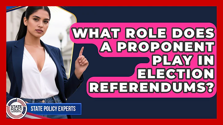 What Role Does A Proponent Play In Election Referendums? - State Policy Experts