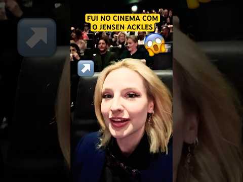 FUI NO CINEMA COM O JENSEN ACKLES