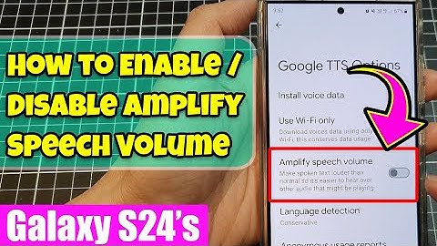 🔊 Boost Your S24 Text-to-Speech Volume: Enable/Disable Amplify Speech Volume (Easy Guide) 🦻