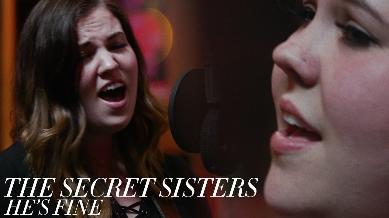 The Secret Sisters He S Fine [official Video] Youtube