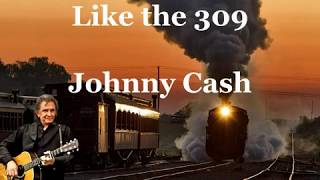 Watch Johnny Cash Like The 309 video