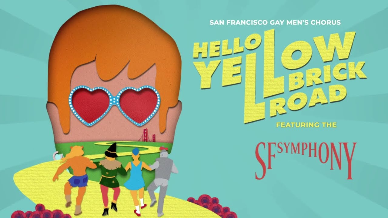 Hello Yellow Brick Road | Get Your Tickets Now | SFGMC