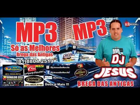 CD COMPLETO - SÓ AS MELHORES - BREGA DAS ANTIGAS - DJ JESUS - MP3 VOL. 01