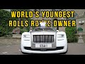 THE WORLD'S YOUNGEST ROLLS ROYCE OWNER !!!