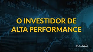 O Investidor de Alta Performance