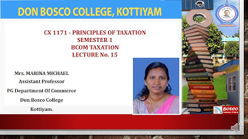 LECTURE–15: S1, PRINCIPLES OF TAXATION,B COM.TAX, MODULE–3,PRINCIPLES OF TAXES - CANONS OF TAXATION