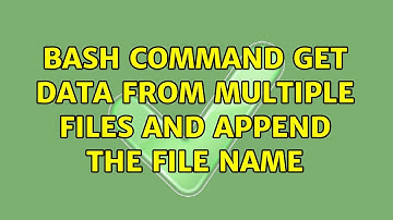 Unix & Linux: Bash Command Get Data from multiple files and append the file name (3 Solutions!!)
