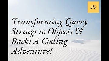 Transforming Query Strings to Objects & Back: A Coding Adventure! #JavaScript #WebDev #Coding